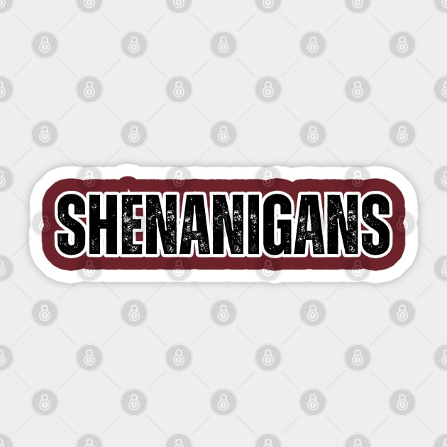 Shenanigans! Sticker by Spatski